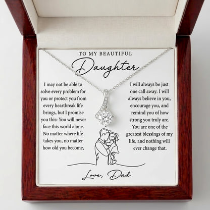 "To My Daughter, You'll Never Face This World Alone" Alluring Beauty Necklace – Meaningful Gift from Dad