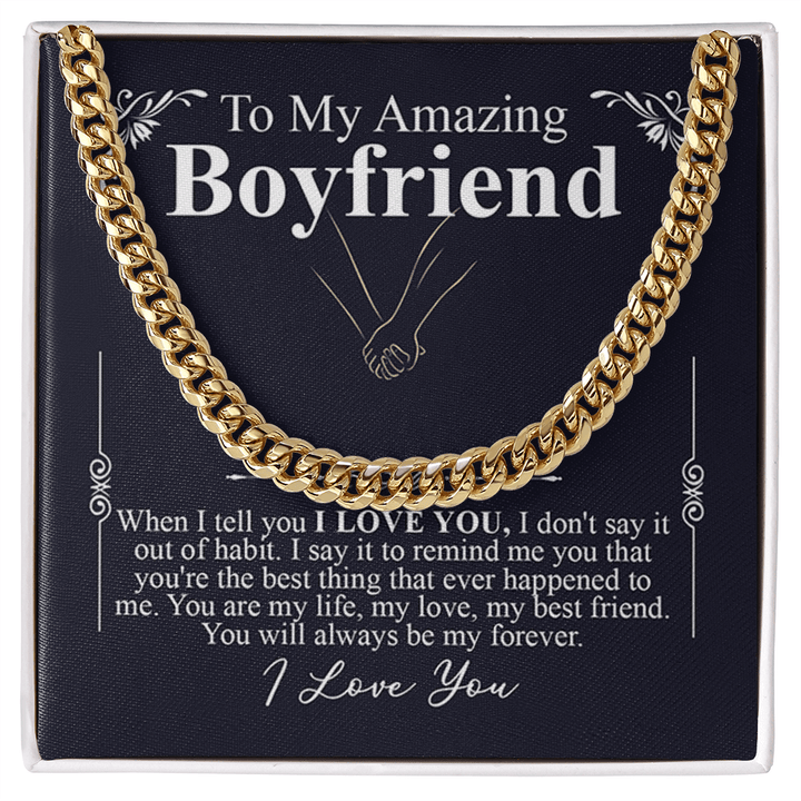 To My Amazing Boyfriend - Cuban Link Chain - "My Life, My Love, My Best Friend" - The Love Sparkle