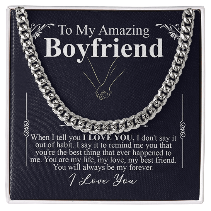 To My Amazing Boyfriend - Cuban Link Chain - "My Life, My Love, My Best Friend" - The Love Sparkle