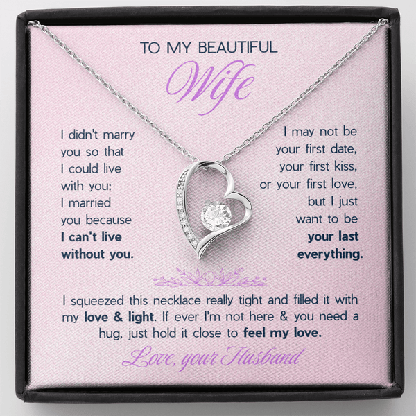 To My Beautiful Wife Forever Love Necklace - "I Want To Be Your Last Everything" Gift - The Love Sparkle