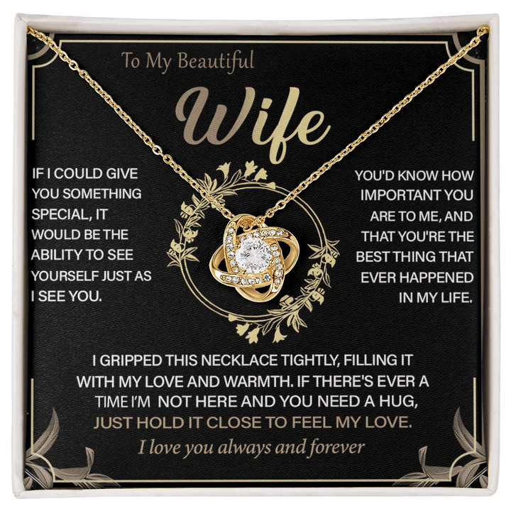 To My Beautiful Wife - Love Knot Necklace - "See Yourself Through My Eyes" - The Love Sparkle