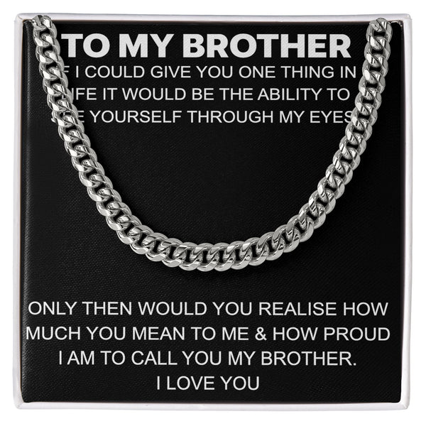To My Brother - Cuban Link Chain - "See Yourself Through My Eyes" Brother Gift - The Love Sparkle