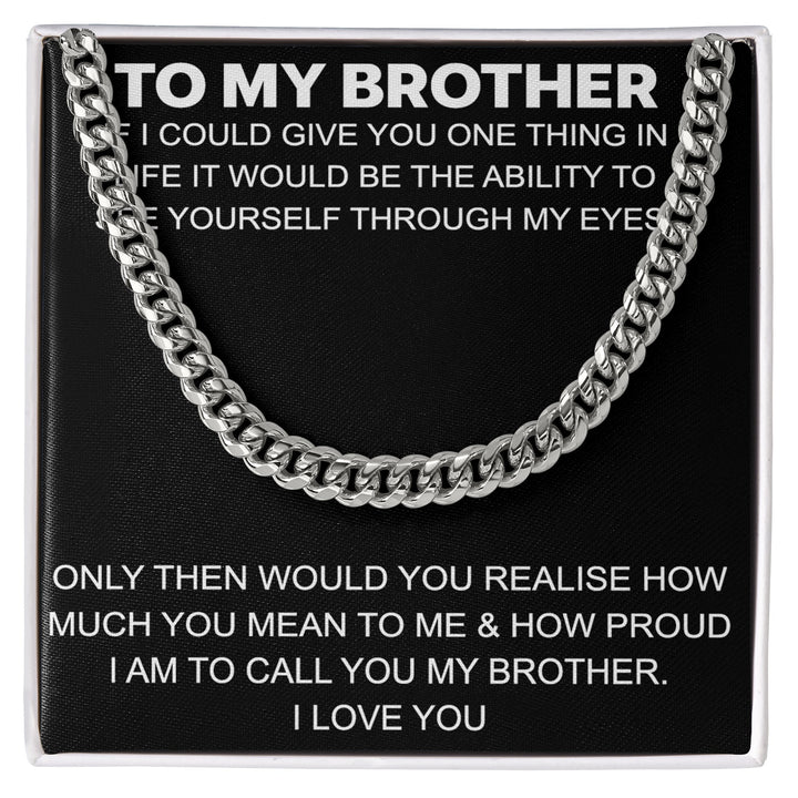 To My Brother - Cuban Link Chain - "See Yourself Through My Eyes" Brother Gift - The Love Sparkle