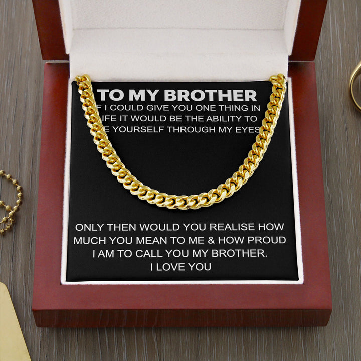 To My Brother - Cuban Link Chain - "See Yourself Through My Eyes" Brother Gift - The Love Sparkle