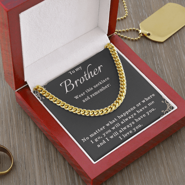 To My Brother Necklace - Cuban Link Chain - "I Will Always Have You" - The Love Sparkle