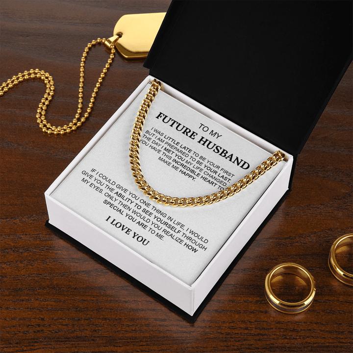 To My Future Husband Gift - Cuban Link Chain - "I'm Prepared To Be Your Last" - The Love Sparkle