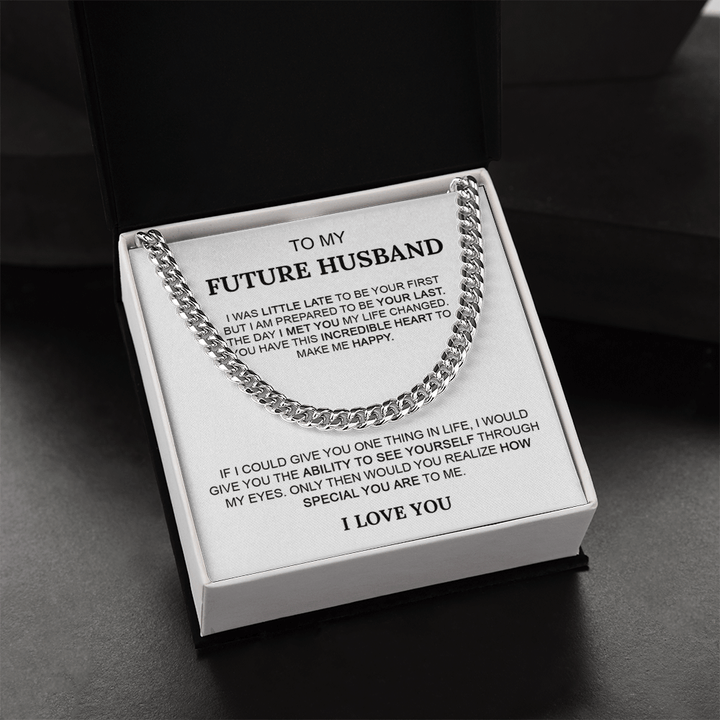 To My Future Husband Gift - Cuban Link Chain - "I'm Prepared To Be Your Last" - The Love Sparkle