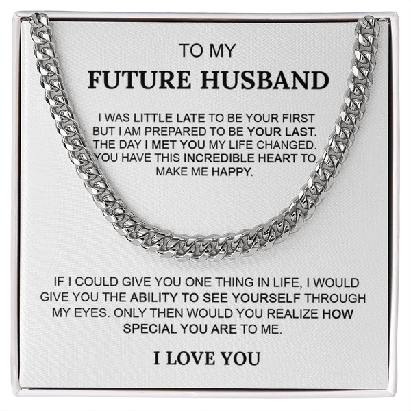 To My Future Husband Gift - Cuban Link Chain - "I'm Prepared To Be Your Last" - The Love Sparkle