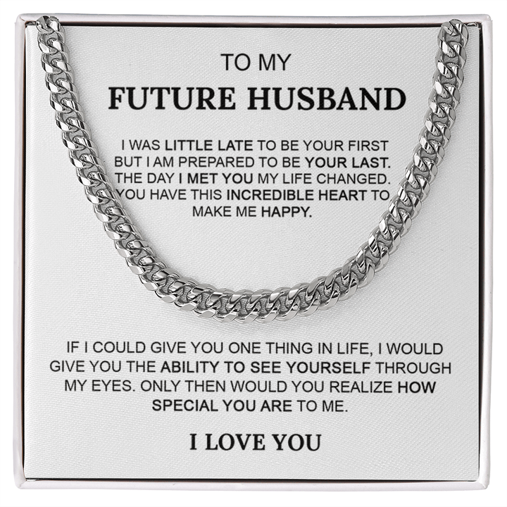 To My Future Husband Gift - Cuban Link Chain - "I'm Prepared To Be Your Last" - The Love Sparkle