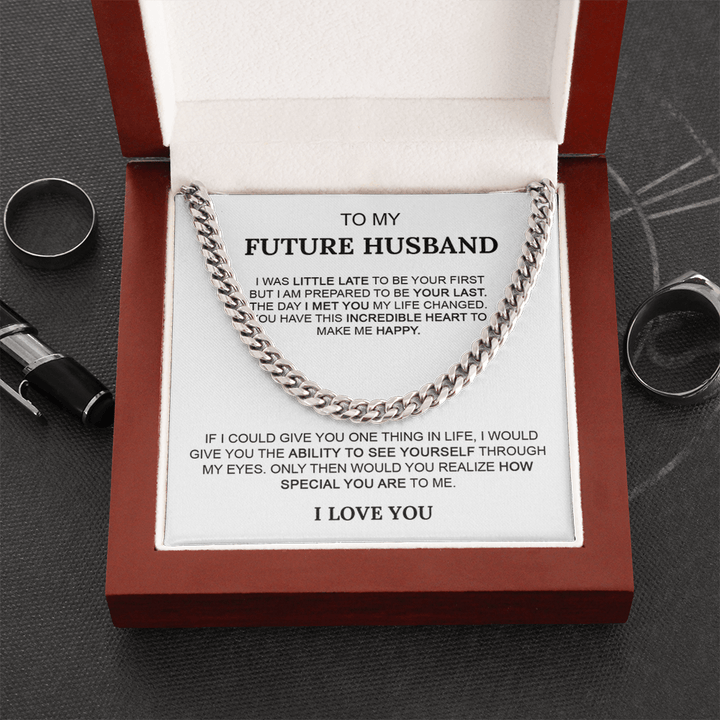 To My Future Husband Gift - Cuban Link Chain - "I'm Prepared To Be Your Last" - The Love Sparkle