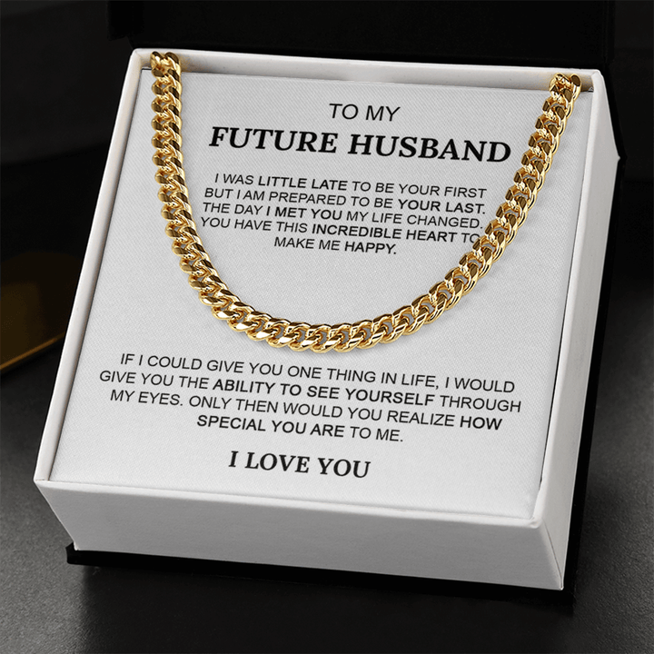 To My Future Husband Gift - Cuban Link Chain - "I'm Prepared To Be Your Last" - The Love Sparkle