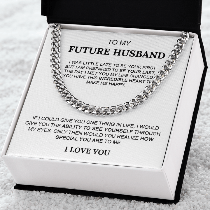 To My Future Husband Gift - Cuban Link Chain - "I'm Prepared To Be Your Last" - The Love Sparkle