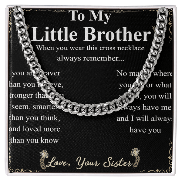 To My Little Brother - Cuban Link Chain - "Braver Than You Believe" - The Love Sparkle