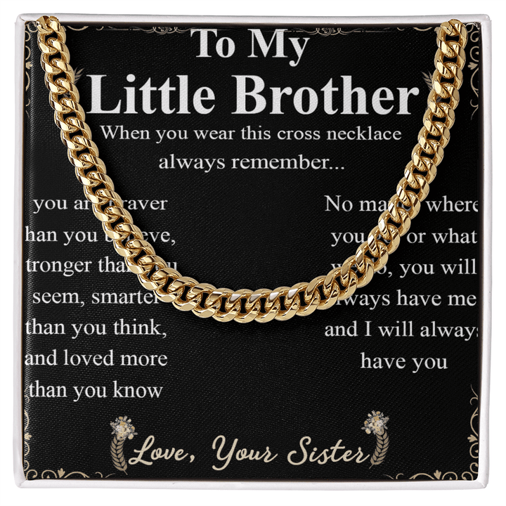 To My Little Brother - Cuban Link Chain - "Braver Than You Believe" - The Love Sparkle