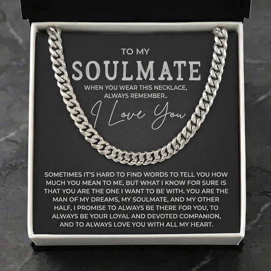 "To My Soulmate" Cuban Link Chain Necklace – Meaningful Romantic Gift for Husband & Boyfriend - The Love Sparkle