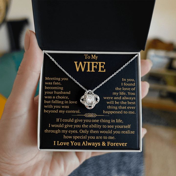 To My Wife"Always & Forever" - Love Knot Necklace - "See Yourself Through My Eyes" - The Love Sparkle