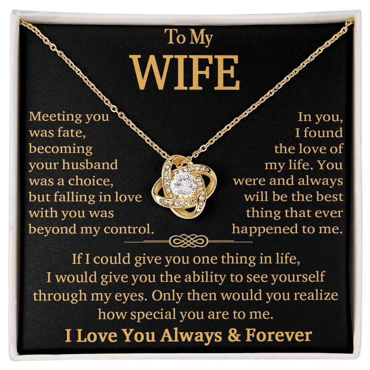 To My Wife"Always & Forever" - Love Knot Necklace - "See Yourself Through My Eyes" - The Love Sparkle