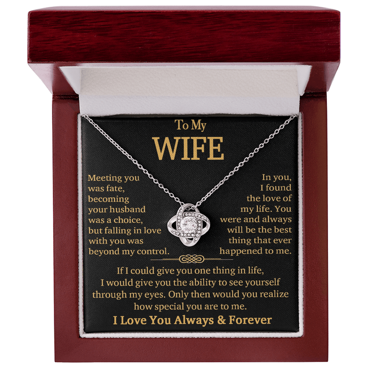 To My Wife"Always & Forever" - Love Knot Necklace - "See Yourself Through My Eyes" - The Love Sparkle