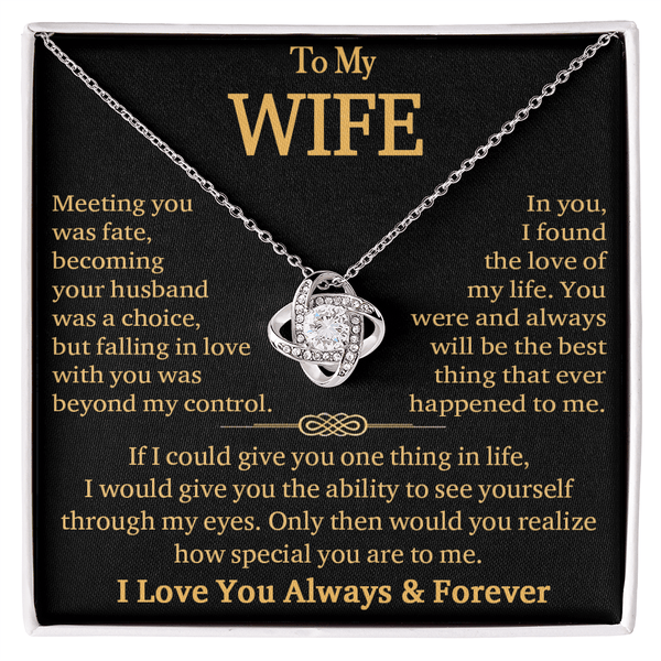 To My Wife"Always & Forever" - Love Knot Necklace - "See Yourself Through My Eyes" - The Love Sparkle