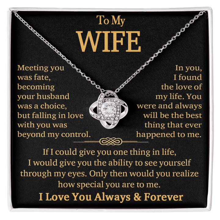 To My Wife"Always & Forever" - Love Knot Necklace - "See Yourself Through My Eyes" - The Love Sparkle